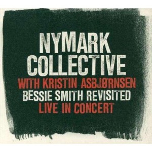 Nymark Collective with Kristin Asbjørnsen: Bessie Smith revisited
